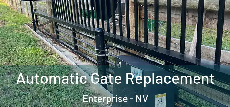  Automatic Gate Replacement Enterprise - NV