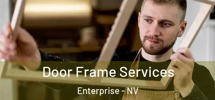  Door Frame Services Enterprise - NV
