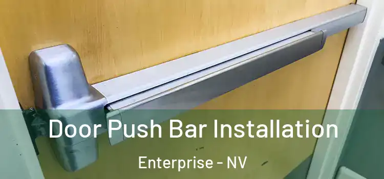 Door Push Bar Installation Enterprise - NV