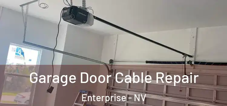  Garage Door Cable Repair Enterprise - NV