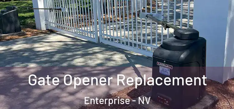 Gate Opener Replacement Enterprise - NV