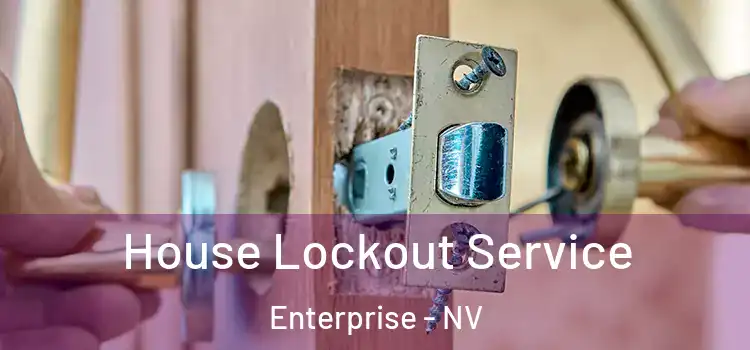  House Lockout Service Enterprise - NV