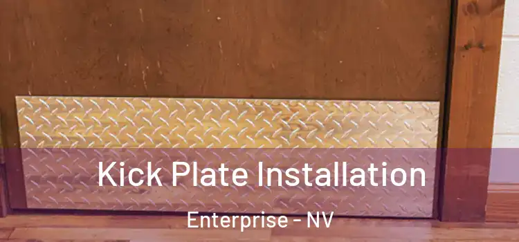 Kick Plate Installation Enterprise - NV