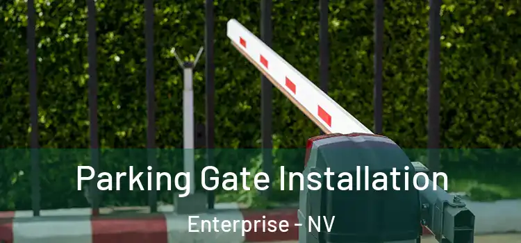 Parking Gate Installation Enterprise - NV