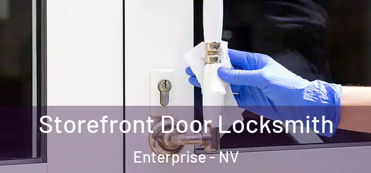 Storefront Door Locksmith Enterprise - NV